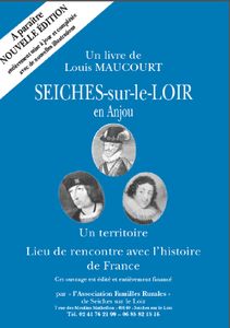 « Seiches sur le Loir en Anjou, un territoire, lieu de rencontre avec l’histoire de France » par Louis Maucourt