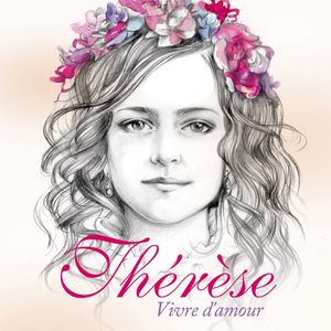 Thérèse - Vivre d'amour