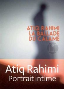 La Ballade du calame - Atiq Rahimi
