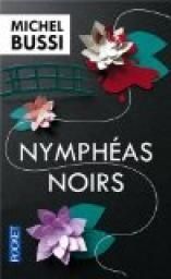 Nymphéas noirs - Michel Bussi
