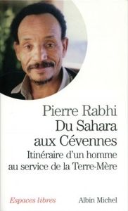 Du Sahara aux Cévennes:Itinéraire d'un homme au service de la Terre-Mère - Pierre Rabhy