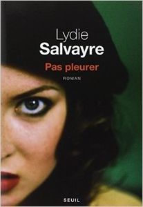 Pas pleurer - Lydie Salvayre