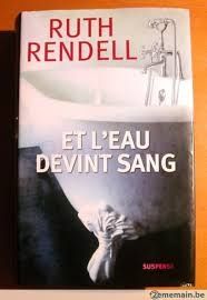 Ruth Rendell Et l’eau devint sang ****