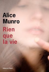 Alice Munro Rien que la vie ****+