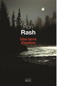 Ron Rash Une terre d’ombre ****+