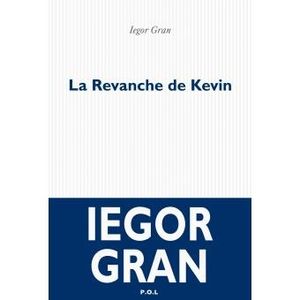 Iegor Gran La Revanche de Kevin***
