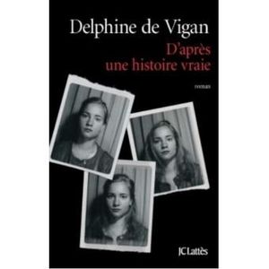 Delphine de Vigan D’après une histoire vraie