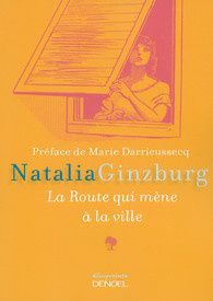 Natalia Ginzburg La Route qui mène à la ville ****