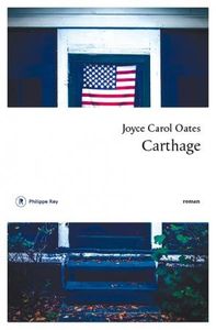 Joyce –Carol Oates Carthage ***