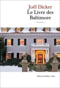 Joël Dicker le Livre des Baltimore ***