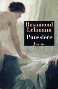 Rosamond Lehman Poussière (relecture) ****
