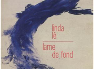 Lame de fond de Linda Lê