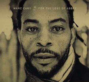 Marc CARY : “For the Love of Abbey” (Motéma / Harmonia Mundi)