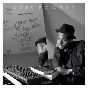 Kris BOWERS : “Heroes + Misfits” (Concord / Universal)