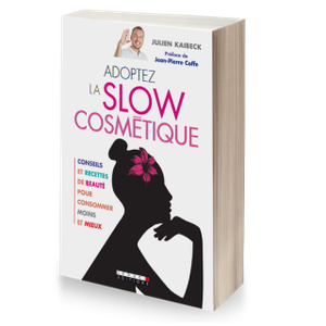 Adoptez la slow cosmétique de Julien Kaibeck