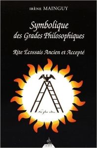 La Symbolique des Grades Philosophiques du REAA par Irène Mainguy