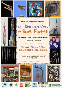 1ère Biennale d'Art du Bois Flotté du 31 mai au 8 juin 2014 à Caudebec-en-Caux - Seine Maritime - Haute Normandie - France - EU