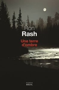 Une terre d'ombre / Ron Rash