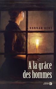 À la grâce des hommes / Hannah Kent