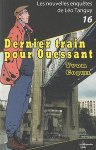 Dernier train pour Ouessant / Yvon Coquil