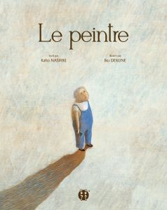 Le peintre, écrit par Kaho Nashiki et illustré par Ike Dekune