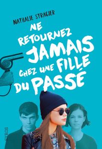 Ne retournez jamais chez une fille du passé...