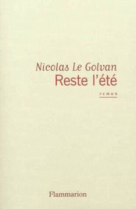 J'ai lu "Reste l'été" de Nicolas Le Golvan