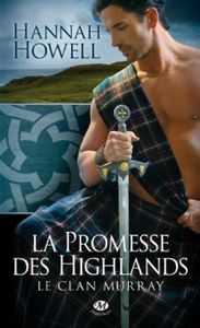 Le clan Murray : La promesse des Highlands de Hannah Howell