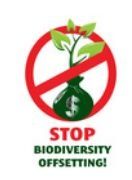 Non à la compensation Biodiversité! Stop Biodiversité offsetting