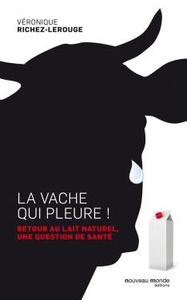Livre : « La vache qui pleure » lève le voile sur les dessous de l’industrie laitière