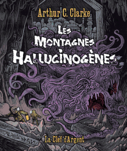 Les Montagnes Hallucinogènes - Arthur C. Clarke