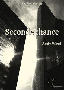 Sortie de Seconde Chance de Andy Vérol chez La Matière Noire