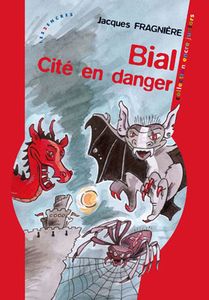 Bial, cité en danger - Jacques Fragnière