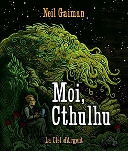 Moi, Cthulhu - Neil Gaiman