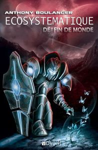 Ecosystématique de fin de Monde - Anthony Boulanger