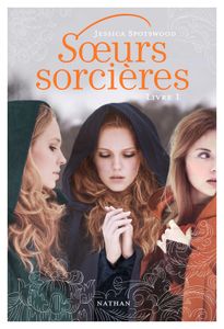 Sœurs Sorcières, Livre I - Jessica Spotswood