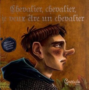 Chevalier, chevalier, je veux être un chevalier