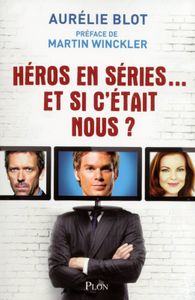 Héros en séries…et si c’était nous ?