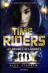 Time Riders T6, le tome des révélations