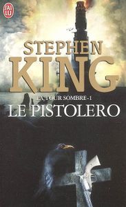 La Tour Sombre - Le Pistolero, la première saga de Stephen King