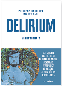 Delirium, êtes-vous prêt à pénétrer dans l'esprit dérangé de Philippe Druillet ?