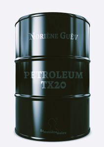 Petroleum Tx20 vient de paraître chez La Matière Noire