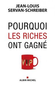 Pourquoi les riches ont gagné ?