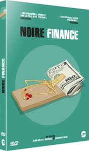 Noire Finance, face cachée de l'argent