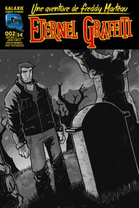 Freddy Marteau revient dans Eternel Graffiti en précommande chez Galaxie Comics Studios