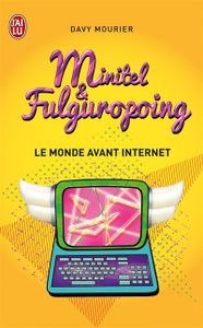 Minitel & Fulguropoing, l'essai de Davy Mourier sur les années 80/90