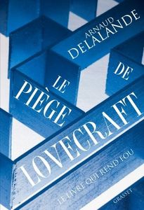 Le piège de Lovecraft, quand l'oeuvre de Lovecraft rencontre la réalité