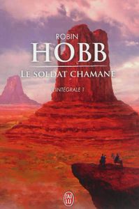 Le Soldat Chamane, premier volume d'une des nombreuses sagas de Robin Hobb