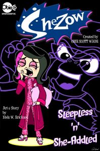 SheZow: Sleepless 'n' She-Addled