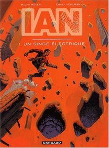 I.A.N., tome 1 : Singe électrique